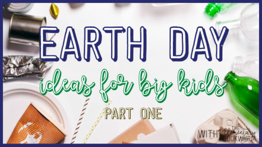 Engaging Earth Day Activities for Big Kids
